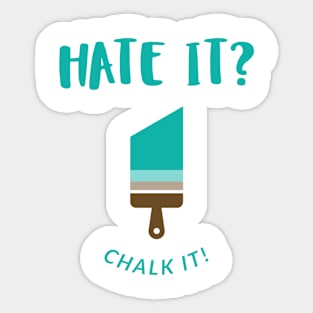 Hate it?  Chalk It Sticker